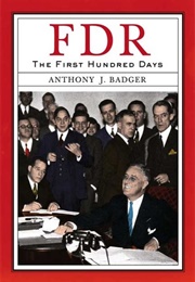 FDR: The First Hundred Days (Anthony J. Badger)