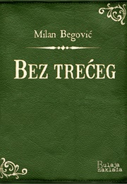 Bez Trećeg (Milan Begović)