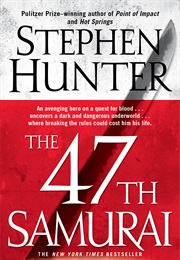 The 47th Samurai (Stephen Hunter)