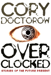 Overclocked (Cory Doctorow)