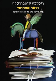 How to (And How Not To) Write (Wisława Szymborska)