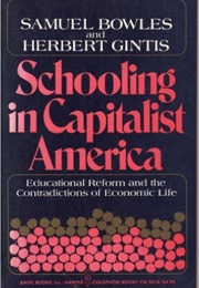 Schooling Capitalist America (Bowles Gintis)