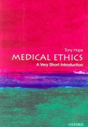 Medical Ethics: A Very Short Introduction (Tony Hope)