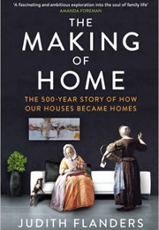 The Making of Home (Judith Flanders)