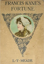 Frances Kane&#39;s Fortune (L. T. Meade)