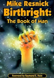 Birthright: The Book of Man (Mike Resnick)