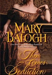Then Comes Seduction (Mary Balogh)