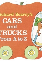 Cars and Trucks From A to Z (Richard Scarry)