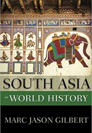 South Asia in World History (Marc Jason Gilbert)