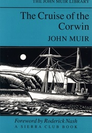 The Cruise of the Corwin: Journal of the Arctic Expedition of 1881 (John Muir)