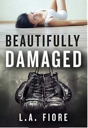 Beautifully Damaged (L.A. Flore)