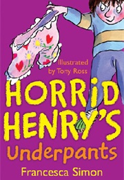 Horrid Henry's Underpants (Francesca Simon)