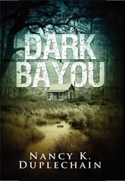 Dark Bayou (Nancy K. Duplechain)