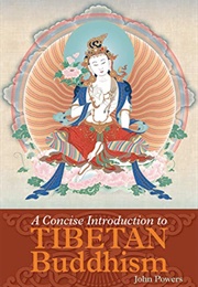 A Concise Introduction to Tibetan Buddhism (John Powers)