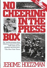 No Cheering in the Press Box (JEROME HOLTZMAN)