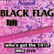 Who's Got the 10 1/2? - Black Flag