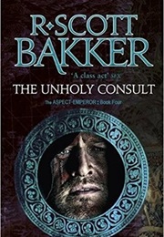 The Unholy Consult (R. Scott Bakker)