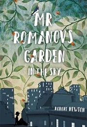Mr Romanov&#39;s Garden in the Sky (Robert Newton)