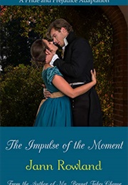 The Impulse of the Moment (Jann Rowland)