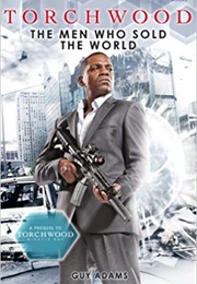 Torchwood: The Men Who Sold the World (Guy Adams)