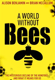 A World Without Bees (Alison Benjamin & Brian McCallum)