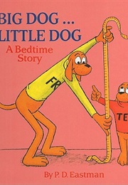 Big Dog, Little Dog (P.D. Eastman)