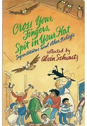 Cross Your Fingers, Spit in Your Hat