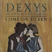 Come on Eileen, Dexy's Midnight Runners