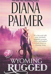 Wyoming Rugged (Diana Palmer)