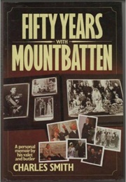 Fifty Years With Mountbatten (Charles Smith)