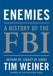 Enemies: A History of the FBI (Tim Weiner)