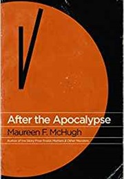 After the Apocalypse: Stories (Maureen F. Mchugh)