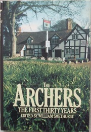The Archers: The First Thirty Years (William Smethurst)