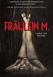 Fraulein M (Caroline Woods)