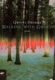 Walking With Ghosts (Qwo-Li Driskill)