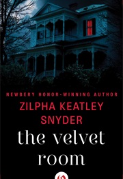 The Velvet Room (Zilpha Keatley Snyder)