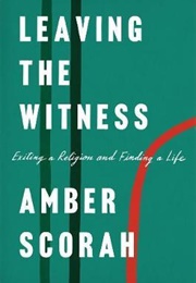 Leaving the Witness (Amber Scorah)