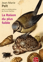 La Raison Du Plus Faible (Jean-Marie Pelt)