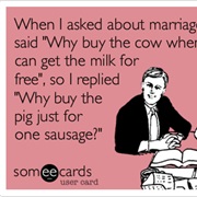 Why Pay for the Cow When You Can Have the Milk for Free