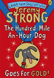 The Hundred-Mile-An-Hour Dog Goes for Gold! (Jeremy Strong)