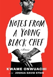 Notes From a Young Black Chef (Kwame Onwuachi)