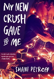 My New Crush Gave to Me (Shani Petroff)