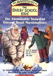 The Abominable Snowman Doesn't Roast Marshmallows (Debbie Dadey)
