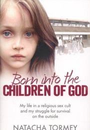 Born Into the Children of God (Natacha Tormey)