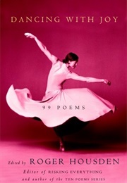Dancing With Joy: 99 Poems (Roger Housden)