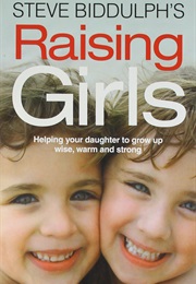 Raising Girls (Steve Biddulph)