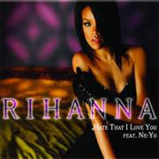 Hate That I Love You