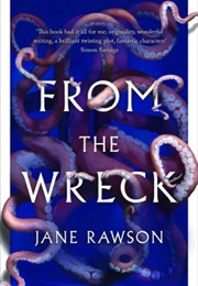 From the Wreck (Jane Rawson)