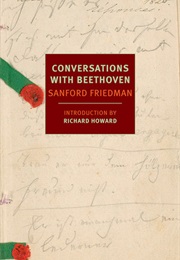 Conversations With Beethoven (Sanford Friedman)