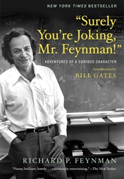 &quot;Surely You&#39;re Joking, Mr. Feynman!&quot; (Richard P. Feynman)